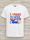 I Make School Super Cool T-Shirt